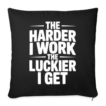 The Harder I Work The Luckier I Get - Sofa pillowcase 17,3'' x 17,3'' (45 x 45 cm) - black - Front
