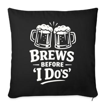 JGA Shirt Männer Bier – Brews Before I Do - Sofakissenbezug 45 x 45 cm - Schwarz - Vorne
