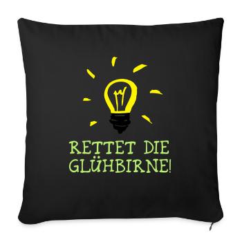 Rettet die Glühbirne! - Save the Bulb! - Sofakissenbezug 45 x 45 cm - Schwarz - Vorne