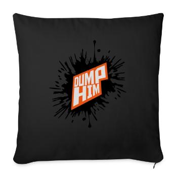 dump him Zitat Logo - Sofakissenbezug 45 x 45 cm - Schwarz - Vorne