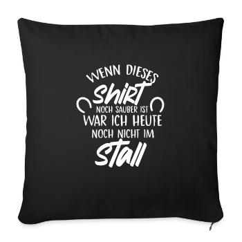 War Ich Heute Noch Nicht Im Stall Pferd Reiten - Sofakissenbezug 45 x 45 cm - Schwarz - Vorne
