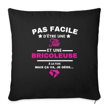 pas facile d'être Bricoleuse et Fille - Housse de coussin décorative 45 x 45 cm - noir - Devant