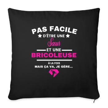 pas facile d'être Bricoleuse et Sœur - Housse de coussin décorative 45 x 45 cm - noir - Devant
