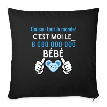c'est moi le 8 milliard ème bébé garçon né en 2022 - Housse de coussin décorative 45 x 45 cm - noir - Devant