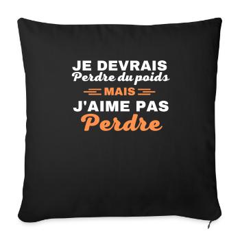 Je devrais perdre du poids, mais j'aime pas perdre - Housse de coussin décorative 45 x 45 cm - noir - Devant