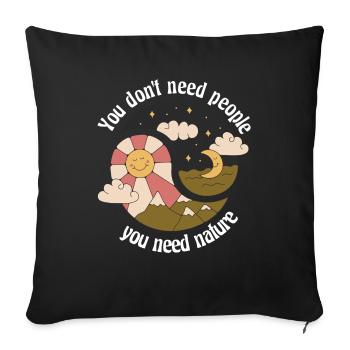 Vous n’avez pas besoin de gens Vous avez besoin de conceptions naturelles - Housse de coussin décorative 45 x 45 cm - noir - Devant