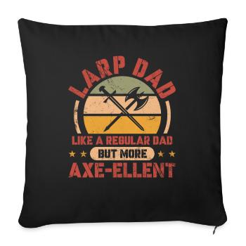 Larp Dad like a regular Dad But more Axe-ellent - Sofa pillowcase 17,3'' x 17,3'' (45 x 45 cm) - black - Front