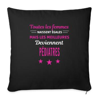 femmes naissent les meilleurs pédiatres - Housse de coussin décorative 45 x 45 cm - noir - Devant