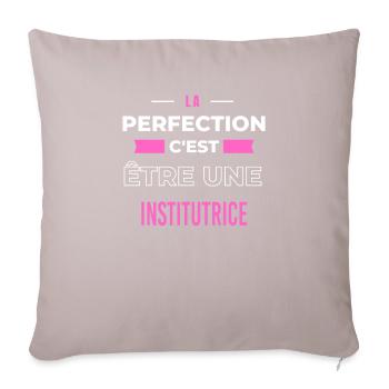 La perfection, c'est être une institutrice - Housse de coussin décorative 45 x 45 cm - taupe clair - Devant