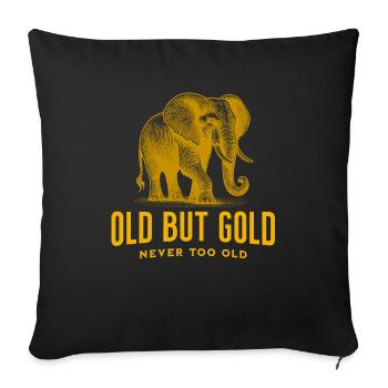 Old but Gold never too old with Big Elephant - Sofa pillowcase 17,3'' x 17,3'' (45 x 45 cm) - black - Front