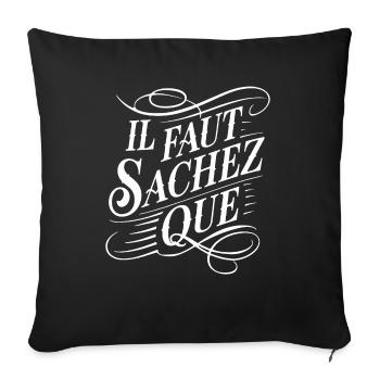 Il faut sachez que - Housse de coussin décorative 45 x 45 cm - noir - Devant