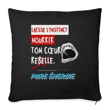 "Let instinct feed your rebellious heart. Pure - Sofa pillowcase 17,3'' x 17,3'' (45 x 45 cm) - black - Front