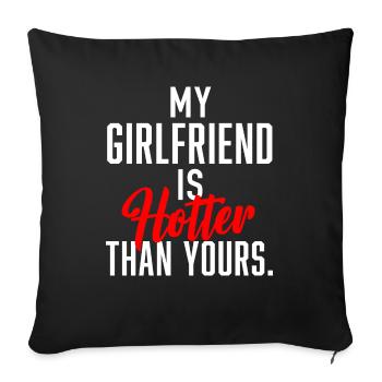 My Girlfriend is Hotter Than Yours. - Sofa pillowcase 17,3'' x 17,3'' (45 x 45 cm) - black - Front
