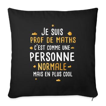 Prof de maths cadeau drôle humour mathématique - Housse de coussin décorative 45 x 45 cm - noir - Devant