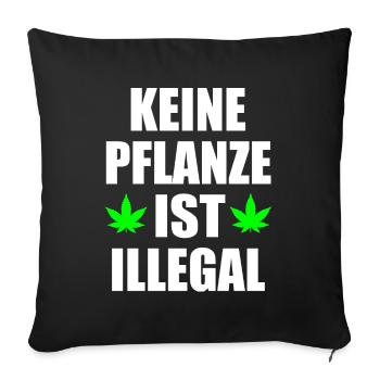 keine pflanze ist illegal - Sofakissenbezug 45 x 45 cm - Schwarz - Vorne