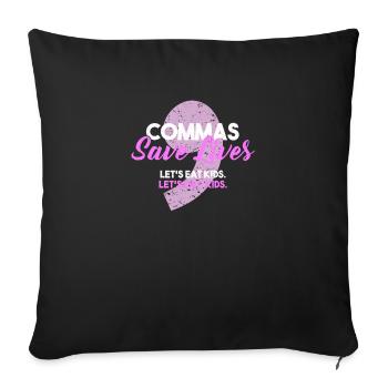 Commas Save Lives I commas save lives - Sofa pillowcase 17,3'' x 17,3'' (45 x 45 cm) - black - Front