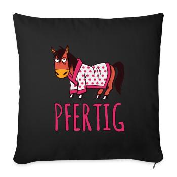 Pfertig Reiten gehen Reitverein Pferd - Sofakissenbezug 45 x 45 cm - Schwarz - Vorne