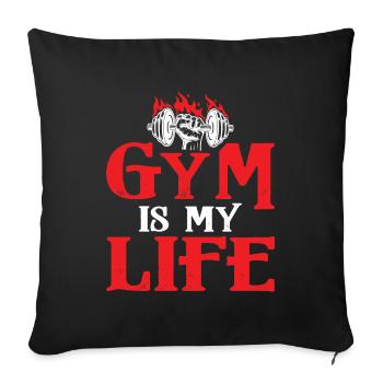 Gym Sport is my life - Sofa pillowcase 17,3'' x 17,3'' (45 x 45 cm) - black - Front