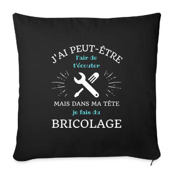 t shirt dans ma tete bricolage humour bricoleur - Housse de coussin décorative 45 x 45 cm - noir - Devant
