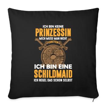 I am not a princess but a shield maid - Sofa pillowcase 17,3'' x 17,3'' (45 x 45 cm) - black - Front