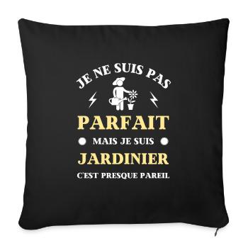 jardinier pas parfait humour jardin homme retraite - Housse de coussin décorative 45 x 45 cm - noir - Devant
