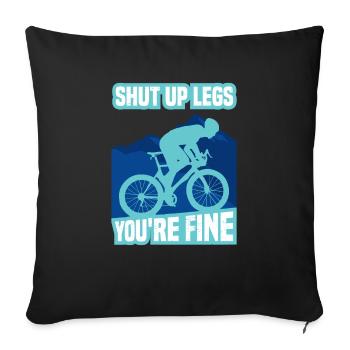 Shut Up Legs You're Fine Funny Cyclist Cycling - Sofa pillowcase 17,3'' x 17,3'' (45 x 45 cm) - black - Front