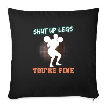 Shut Up Legs You're Fine Weightlifting Sportsman - Housse de coussin décorative 45 x 45 cm - noir - Devant