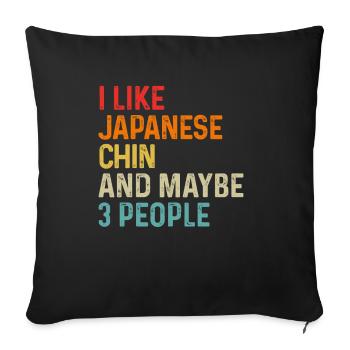 Ich mag japanisches Kinn und vielleicht 3 Personen Hundeliebhaber - Sofakissenbezug 45 x 45 cm - Schwarz - Vorne