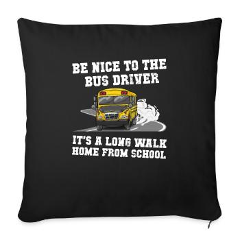 Soyez gentil avec le chauffeur de bus drôle de busman disant - Housse de coussin décorative 45 x 45 cm - noir - Devant