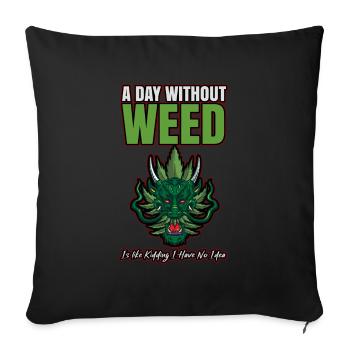 Une journée sans herbe, c’est comme fumer de l’herbe au cannabis - Housse de coussin décorative 45 x 45 cm - noir - Devant