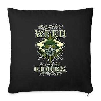 Une journée sans herbe, c’est comme fumer de l’herbe au cannabis - Housse de coussin décorative 45 x 45 cm - noir - Devant