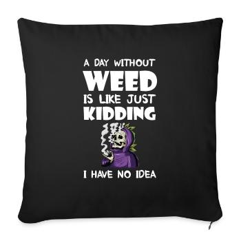Une journée sans herbe, c’est comme fumer de l’herbe au cannabis - Housse de coussin décorative 45 x 45 cm - noir - Devant