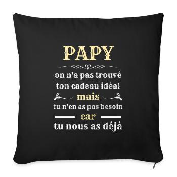 papy tu nous as deja humour fete des grands peres - Housse de coussin décorative 45 x 45 cm - noir - Devant