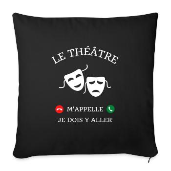 theatre m'appelle humour theatre femme drole - Housse de coussin décorative 45 x 45 cm - noir - Devant