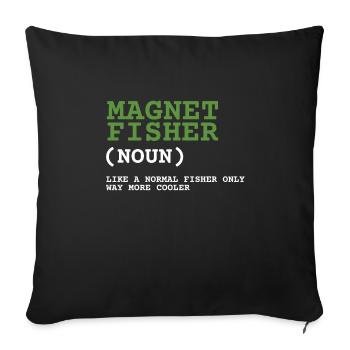 Magnet Fishing Magnet Fisher Fisherman - Sofa pillowcase 17,3'' x 17,3'' (45 x 45 cm) - black - Front