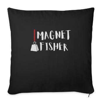 Magnet Fishing Magnet Fisher Fisherman - Sofa pillowcase 17,3'' x 17,3'' (45 x 45 cm) - black - Front