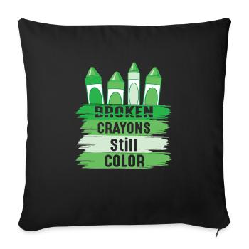 Broken Crayons Still Colour Mental Health Support - Sofa pillowcase 17,3'' x 17,3'' (45 x 45 cm) - black - Front