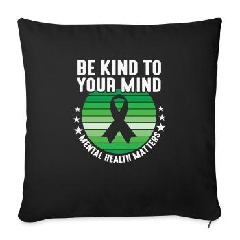 Sei freundlich zu deinem Geist Mental Health Matters Ribbon - Sofakissenbezug 45 x 45 cm - Schwarz - Vorne