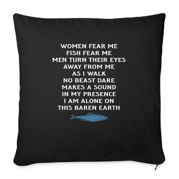 Women Fear Me Fish Fear Me Men Take Their Eyes - Sofa pillowcase 17,3'' x 17,3'' (45 x 45 cm) - black - Front