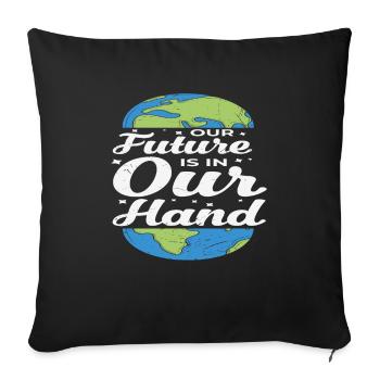 Our Future Is In Our Hand Save The Earth - Sofa pillowcase 17,3'' x 17,3'' (45 x 45 cm) - black - Front