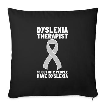 Dyslexic Reading Therapy Awareness Month, Dyslexia - Sofakissenbezug 45 x 45 cm - Schwarz - Vorne