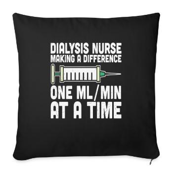 Dialysis Nurse Making A Difference One Ml/min At - Sofa pillowcase 17,3'' x 17,3'' (45 x 45 cm) - black - Front