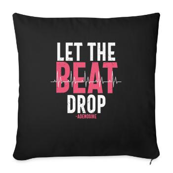 Let The Beat Drop Adenosine Quotes - Sofa pillowcase 17,3'' x 17,3'' (45 x 45 cm) - black - Front