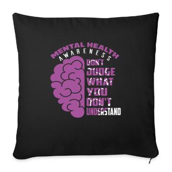 La sensibilisation à la santé mentale ne jugez pas ce que vous - Housse de coussin décorative 45 x 45 cm - noir - Devant
