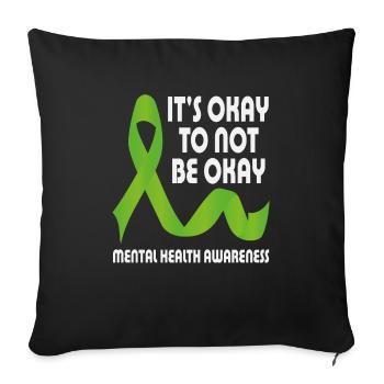 It's Okay To Not Be Okay Mental Health Awareness - Sofa pillowcase 17,3'' x 17,3'' (45 x 45 cm) - black - Front