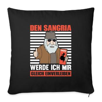 DEN SANGRIA WERDE ICH MIR GLEICH EINVERLEIBEN - Sofakissenbezug 45 x 45 cm - Schwarz - Vorne