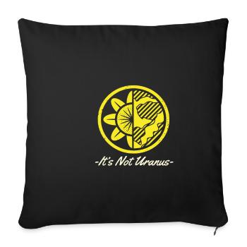 It's Not Uranus Earth Protection Support - Sofa pillowcase 17,3'' x 17,3'' (45 x 45 cm) - black - Front
