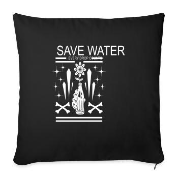 Save Water Every Drop Counts Water Safety - Sofa pillowcase 17,3'' x 17,3'' (45 x 45 cm) - black - Front