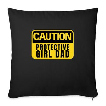Protective Girl Dad, Dating My Daughter - Sofa pillowcase 17,3'' x 17,3'' (45 x 45 cm) - black - Front