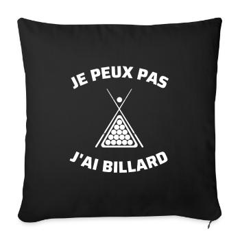je peux pas j'ai billard humour idée cadeau drole - Housse de coussin décorative 45 x 45 cm - noir - Devant